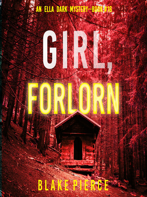 Title details for Girl, Forlorn by Blake Pierce - Wait list